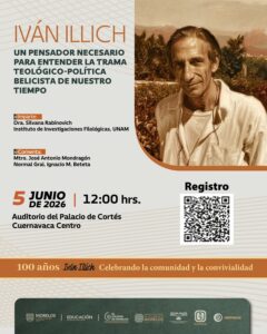 El Colegio de Morelos invita a la conferencia magistral “Iván Illich: un pensador necesario para entender la trama teológico-política belicista de nuestro tiempo”, en el marco del centenario de su natalicio